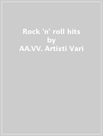 Rock 'n' roll hits - AA.VV. Artisti Vari