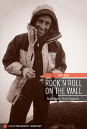 Rock  n  roll on the wall. Autobiografia di una leggenda