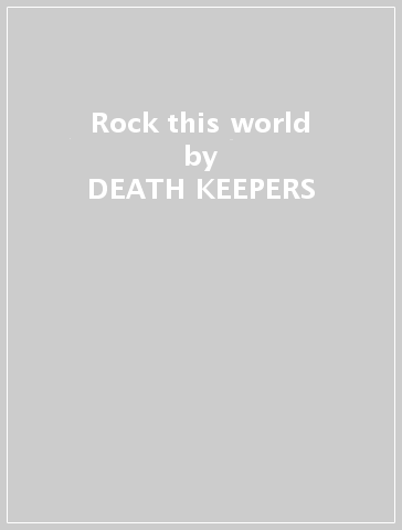 Rock this world - DEATH KEEPERS