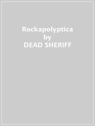 Rockapolyptica - DEAD SHERIFF