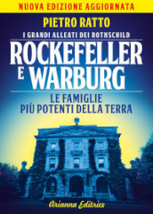 Rockefeller e Warburg. I grandi alleati dei Rothschild. Le famiglie più potenti della terra