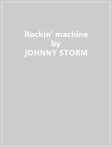 Rockin' machine - JOHNNY STORM