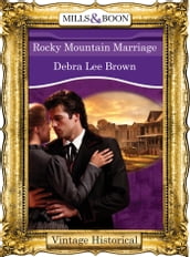 Rocky Mountain Marriage (Mills & Boon Historical) (Colorado Confidential, Book 9)