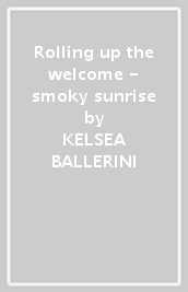 Rolling up the welcome - smoky sunrise