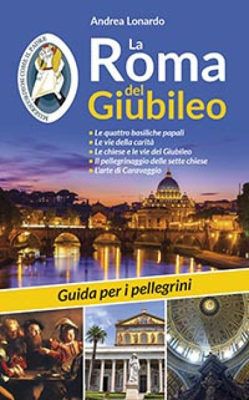 La Roma del Giubileo. Guida per i pellegrini - Andrea Lonardo