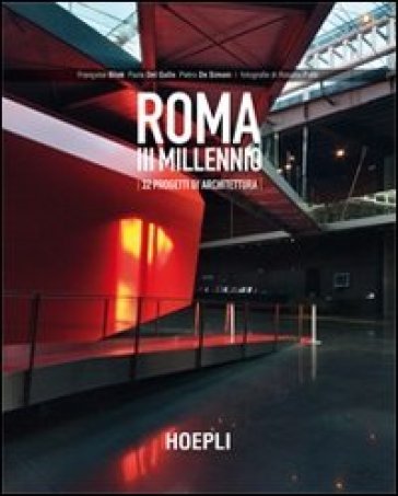 Roma III millennio. 32 progetti di architettura - Françoise Bliek - Paola Del Gallo - Pietro De Simoni