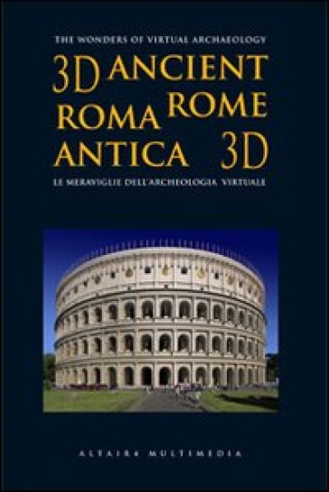 Roma antica 3D. Ediz. italiana e inglese. DVD. Con libro