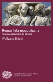 Roma: l età repubblicana