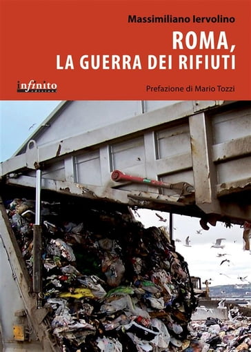Roma, la guerra dei rifiuti - Mario Tozzi - Massimiliano Iervolino