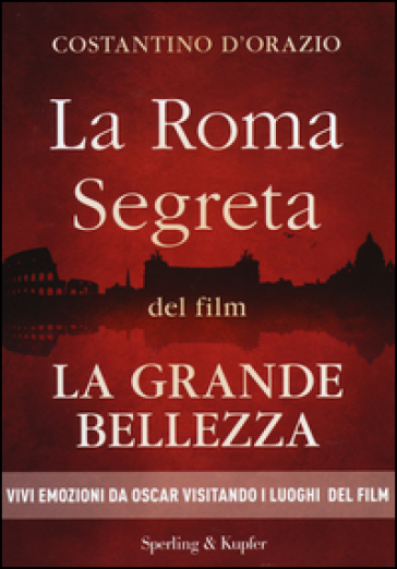 La Roma segreta del film La Grande Bellezza - Costantino D