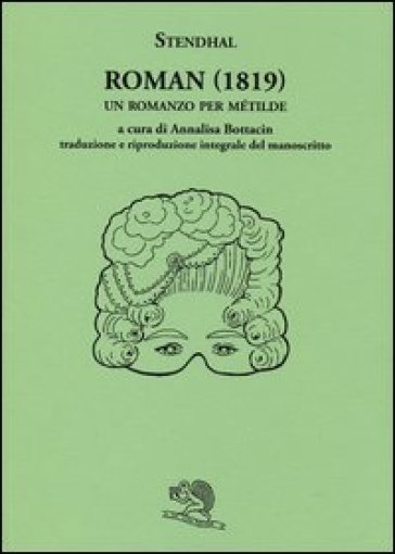 Roman (1819). Un romanzo per Métilde. Testo francese a fronte - Stendhal