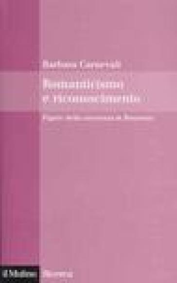 Romanticismo e riconoscimento. Figure della coscienza in Rousseau - Barbara Carnevali