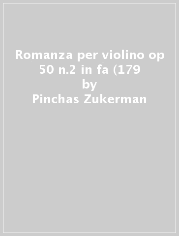 Romanza per violino op 50 n.2 in fa (179 - Pinchas Zukerman