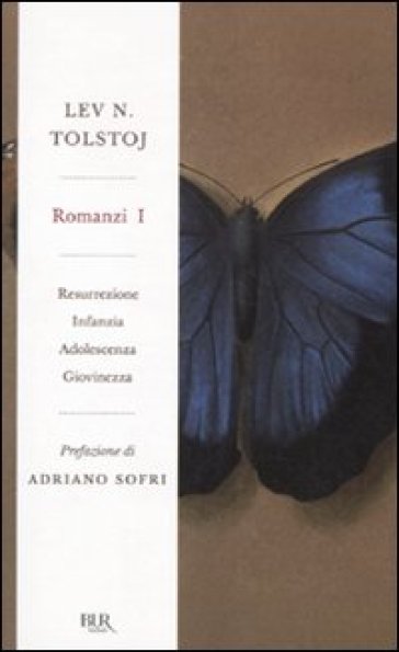 Romanzi. 1: Resurrezione-Infanzia-Adolescenza-Giovinezza - Lev Nikolaevic Tolstoj