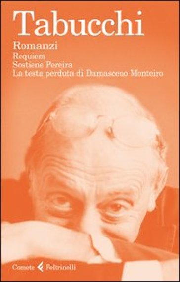 Romanzi: Requiem-Sostiene Pereira-La testa perduta di Damasceno Monteiro - Antonio Tabucchi