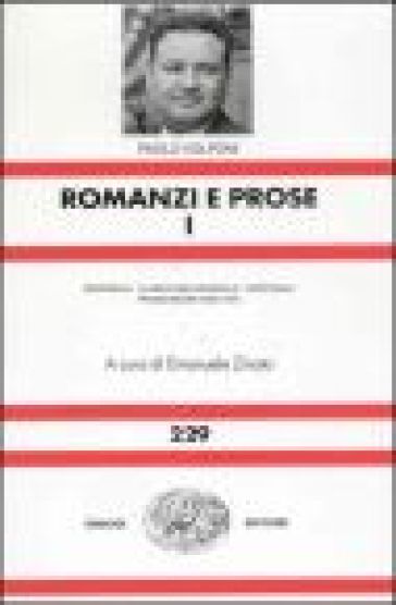 Romanzi e prose. 1.Memoriale-La macchina mondiale-Corporale-Prose minori 1956-1975 - Paolo Volponi