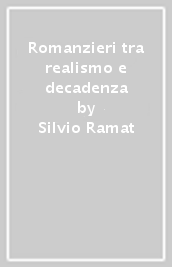 Romanzieri tra realismo e decadenza