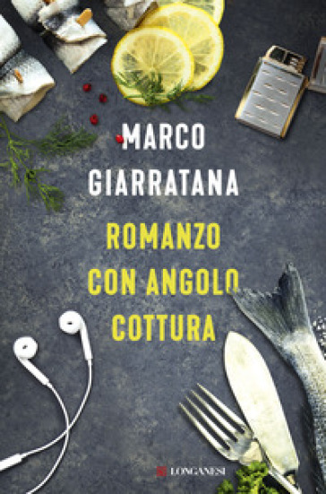 Romanzo con angolo cottura - Marco Giarratana