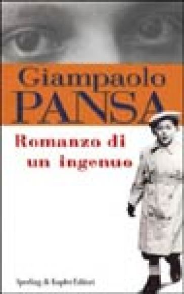 Romanzo di un ingenuo - Giampaolo Pansa