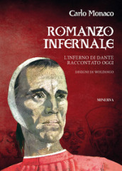 Romanzo infernale. L Inferno di Dante raccontato oggi