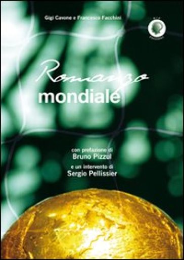 Romanzo mondiale - Gigi Cavone - Francesco Facchini