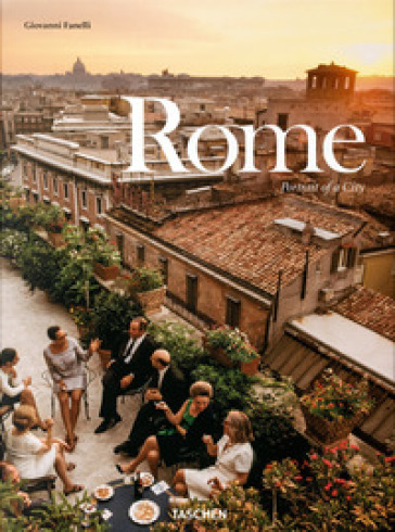 Rome. Portrait of a city. Ediz. italiana, spagnola e inglese - Giovanni Fanelli