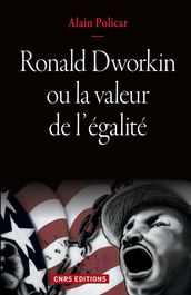 Ronald Dworkin ou la valeur de l égalité