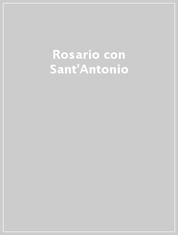 Rosario con Sant'Antonio