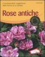 Rose antiche. L incomparabile suggestione delle forme di un tempo. Ediz. illustrata