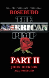 Rosebudd the American Pimp Pt 2
