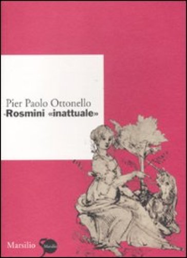 Rosmini «Inattuale» - Pier Paolo Ottonello