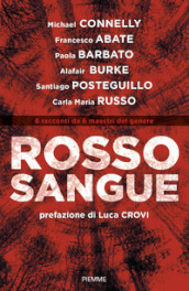 Rosso sangue. 6 racconti da 6 maestri del genere