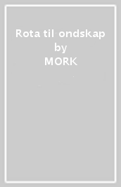 Rota til ondskap