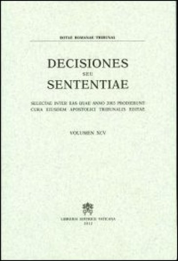 Rotae Romanae decisiones seu sententiae. Decisiones seu sententiae. Selectae inter eas quae anno 2003 prodierunt cura eiusdem Apostolici tribunalis editae. 95.