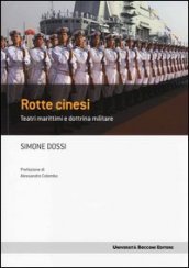 Rotte cinesi. Teatri marittimi e dottrina militare