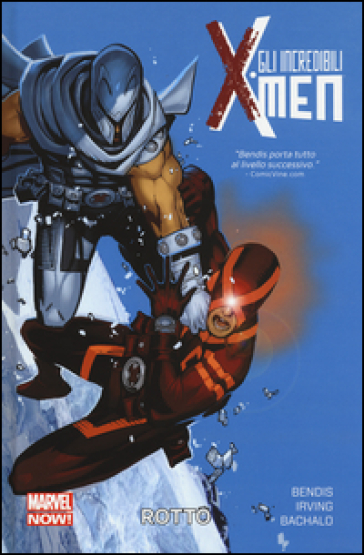 Rotto. Gli incredibili X-Men. 2. - Brian Michael Bendis - Frazer Irving - Chris Bachalo