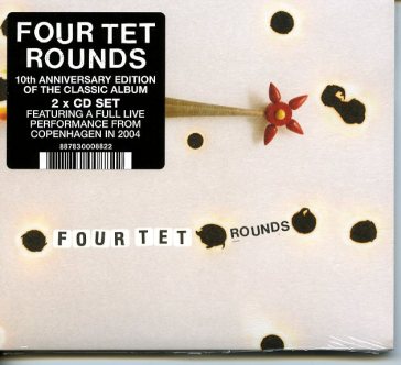 Rounds-10th anniversary ed - Four Tet