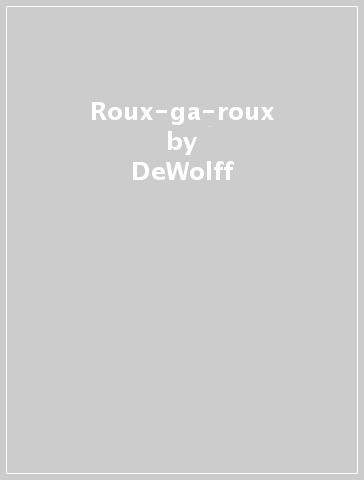 Roux-ga-roux - DeWolff