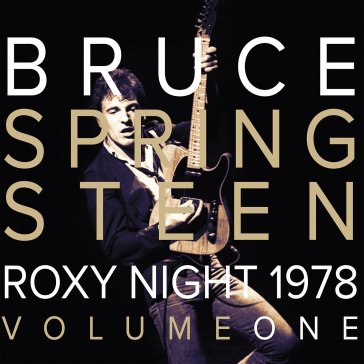 Roxy night 1978 vol.1 - Bruce Springsteen
