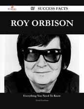 Roy Orbison 87 Success Facts - Everything you need to know about Roy Orbison