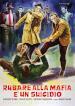Rubare Alla Mafia E  Un Suicidio (Restaurato In Hd)
