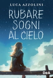 Rubare sogni al cielo