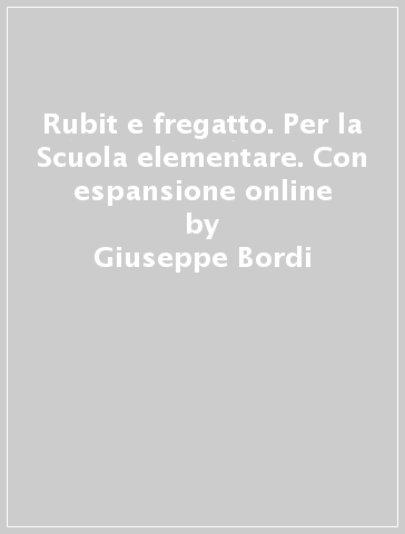 Rubit e fregatto. Per la Scuola elementare. Con espansione online - Giuseppe Bordi