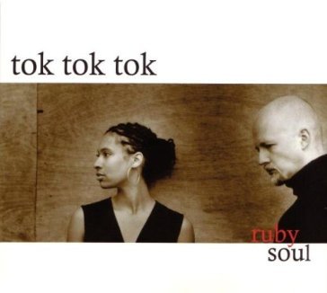 Ruby soul - Tok Tok Tok