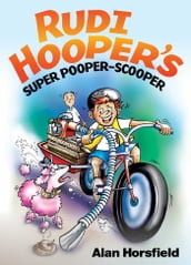 Rudi Hooper s Super Pooper-Scooper