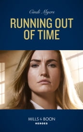Running Out Of Time (Mills & Boon Heroes) (Tactical Crime Division, Book 4)