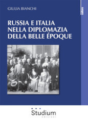 Russia e Italia nella diplomazia della Belle Epoque