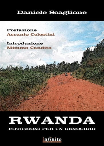 Rwanda. Istruzioni per un genocidio - Daniele Scaglione - Ascanio Celestini - Mimmo Candito