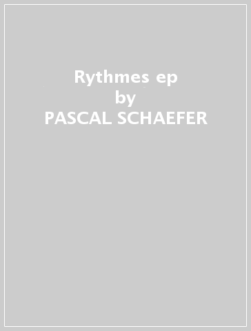 Rythmes ep - PASCAL SCHAEFER