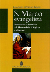 S. Marco Evangelista. Ministero e martirio ad Alessandria d Egitto e dintorni